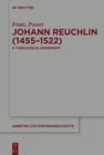 Johann Reuchlin (1455-1522) : A Theological Biography - eBook