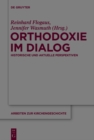 Orthodoxie im Dialog : Historische und aktuelle Perspektiven - eBook