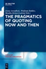 The Pragmatics of Quoting Now and Then - eBook
