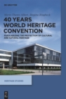 40 Years World Heritage Convention : Popularizing the Protection of Cultural and Natural Heritage - Book