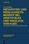 Metaphysik und Moglichkeitsbegriff bei Aristoteles und Nikolaus von Kues : Eine historisch-systematische Untersuchung - eBook