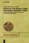 Death in the Middle Ages and Early Modern Times : The Material and Spiritual Conditions of the Culture of Death - eBook