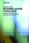 Interreligiose Theologie : Eine Sichtweise aus der judischen Dialogphilosophie - eBook