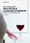 Das Fetale Alkoholsyndrom : Im Kindes- und Erwachsenenalter - eBook