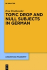Topic Drop and Null Subjects in German - eBook