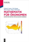 Mathematik fur Okonomen : Kompakter Einstieg fur Bachelorstudierende - eBook