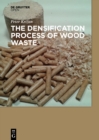 The Densification Process of Wood Waste - eBook