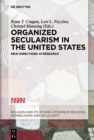Organized Secularism in the United States : New Directions in Research - eBook