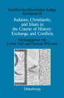 Judaism, Christianity, and Islam in the Course of History: Exchange and Conflicts - eBook
