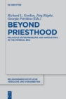 Beyond Priesthood : Religious Entrepreneurs and Innovators in the Roman Empire - eBook