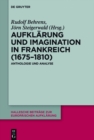 Aufklarung und Imagination in Frankreich (1675-1810) : Anthologie und Analyse - eBook