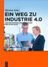 Ein Weg zu Industrie 4.0 : Geschaftsmodell fur Produktion und After Sales - eBook