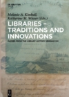 Libraries - Traditions and Innovations : Papers from the Library History Seminar XIII - eBook