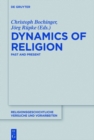 Dynamics of Religion : Past and Present. Proceedings of the XXI World Congress of the International Association for the History of Religions - eBook