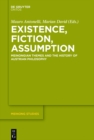 Existence, Fiction, Assumption : Meinongian Themes and the History of Austrian Philosophy - eBook