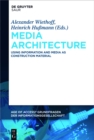 Media Architecture : Using Information and Media as Construction Material - eBook