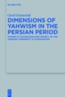 Dimensions of Yahwism in the Persian Period : Studies in the Religion and Society of the Judaean Community at Elephantine - eBook