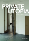 Private Utopia : Cultural Setting of the Interior in the 19th and 20th Century - eBook