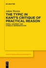 The Typic in Kant’s "Critique of Practical Reason" : Moral Judgment and Symbolic Representation - eBook