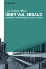 Uber W.G. Sebald : Beitrage zu einem anderen Bild des Autors - eBook