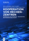 Kooperation von Rechenzentren : Governance und Steuerung - Organisation, Rechtsgrundlagen, Politik - eBook