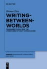 Writing-between-Worlds : TransArea Studies and the Literatures-without-a-fixed-Abode - eBook