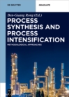 Process Synthesis and Process Intensification : Methodological Approaches - eBook