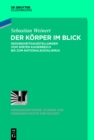 Der Korper im Blick : Gesundheitsausstellungen vom spaten Kaiserreich bis zum Nationalsozialismus - eBook