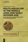 Multilingualism in the Middle Ages and Early Modern Age : Communication and Miscommunication in the Premodern World - eBook