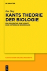 Kants Theorie der Biologie : Ein Kommentar. Eine Lesart. Eine historische Einordnung - eBook