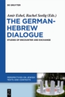 The German-Hebrew Dialogue : Studies of Encounter and Exchange - eBook