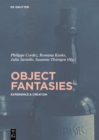 Object Fantasies : Experience & Creation - Book