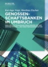 Genossenschaftsbanken im Umbruch : Einfluss der Finanzmarktregulierung auf das Geschaftsmodell der Kreditgenossenschaften - eBook