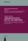 "Republikflucht" ( 213, 214 StGB/DDR) : Gesetzgeberische Entwicklung, Einfluss des MfS und Gerichtspraxis am Beispiel von Sachsen - eBook