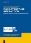 Fluid-Structure Interaction : Modeling, Adaptive Discretisations and Solvers - eBook