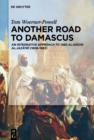 Another Road to Damascus : An Integrative Approach to 'Abd al-Qadir al-Jaza'iri (1808-1883) - eBook
