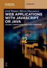 Web Applications with Javascript or Java : Volume 2: Associations and Class Hierarchies - Book