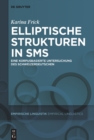 Elliptische Strukturen in SMS : Eine korpusbasierte Untersuchung des Schweizerdeutschen - eBook