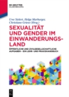 Sexualitat und Gender im Einwanderungsland : Offentliche und zivilgesellschaftliche Aufgaben - ein Lehr- und Praxishandbuch - eBook