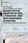 Quantitative Ansatze in den Literatur- und Geisteswissenschaften : Systematische und historische Perspektiven - eBook