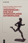 Verkorperung - eine neue interdisziplinare Anthropologie - eBook