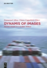 Dynamis of the Image : Moving Images in a Global World - Book