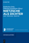 Nietzsche als Dichter : Lyrik - Poetologie - Rezeption - eBook