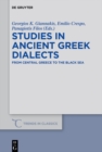 Studies in Ancient Greek Dialects : From Central Greece to the Black Sea - eBook