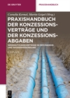 Praxishandbuch der Konzessionsvertrage und der Konzessionsabgaben : Wegenutzungsvertrage in der Energie- und Wasserversorgung - eBook