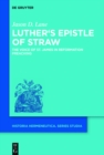 Luther's Epistle of Straw : The Voice of St. James in Reformation Preaching - eBook