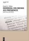 Derrida on Being as Presence : Questions and Quests - eBook