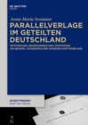 Parallelverlage im geteilten Deutschland : Entstehung, Beziehungen und Strategien am Beispiel ausgewahlter Wissenschaftsverlage - eBook