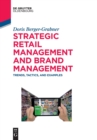 Strategic Retail Management and Brand Management : Trends, Tactics, and Examples - Book