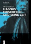 Magnus Hirschfeld und seine Zeit - eBook